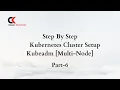 Setup Kubernetes Cluster Using Kubeadm Multi-Node - Part6 AWS DevOps Training By KesavKummari