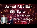 Jamal Abdillah \u0026 Siti Sarah ~Sandarkan Pada Kenangan ~Lirik