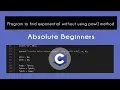 Program to find exponential without using pow method Top 100 C Language Programs