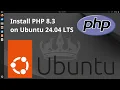 How to install PHP 8 3 on Ubuntu 24 04 LTS PHP 8 3 CLI PHP 8 3 CGI