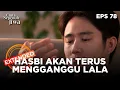 Lagu Hasbi Akan Terus Menggangu Kehidupan Lala - CINTA SEPENUH JIWA | EPS. 78 EXTENDED VERSION