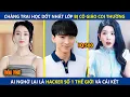Lagu Chàng Trai Học Dốt Nhất Lớp Bị Cô Giáo Coi Thường, Ai Ngờ Lại Là Hacker Số 1 Thế Giới Và Cái Kết