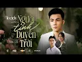 Download Lagu NGƯỜI TÍNH DUYÊN TRỜI - TEDDY x THANH HƯNG | OFFICIAL MUSIC VIDEO | Thế giới đã không thương anh rồi