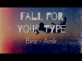 Fall For Your Type - Binz ft Am1r