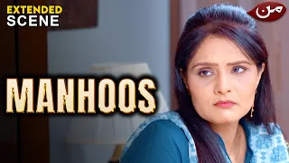 Manhoos | Extended Scene  | EP 103 | Rishta Todne Ki Zid....!!!