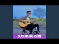 Download Lagu Ojo Mung Isun