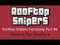 Rooftop Snipers Gameplay Part