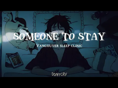 Download MP3 SOMEONE TO STAY - Vancouver sleep clinic (speed up + reverb) tiktok version