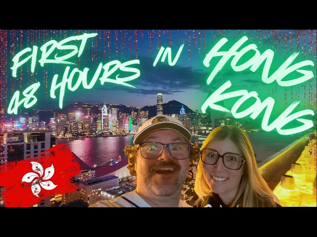 Our first 48 HOURS in HONG KONG