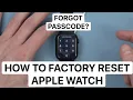 How To Factory Reset Apple Watch - Without Passcode Forgot Apple Watch Password