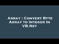 Array Convert Byte Array to Integer In VB Net