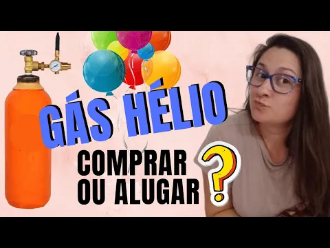 Download MP3 🎈GÁS HÉLIO | Como Iniciar | Comprar ou Alugar o Cilindro | Onde encontrar | por Lau Decora