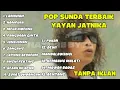 YAYAN JATNIKA LAGU SUNDA TERBARU TERBAIK 2025 FULL ALBUM TANPA IKLAN