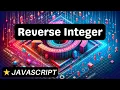 Reverse Integer - Javascript