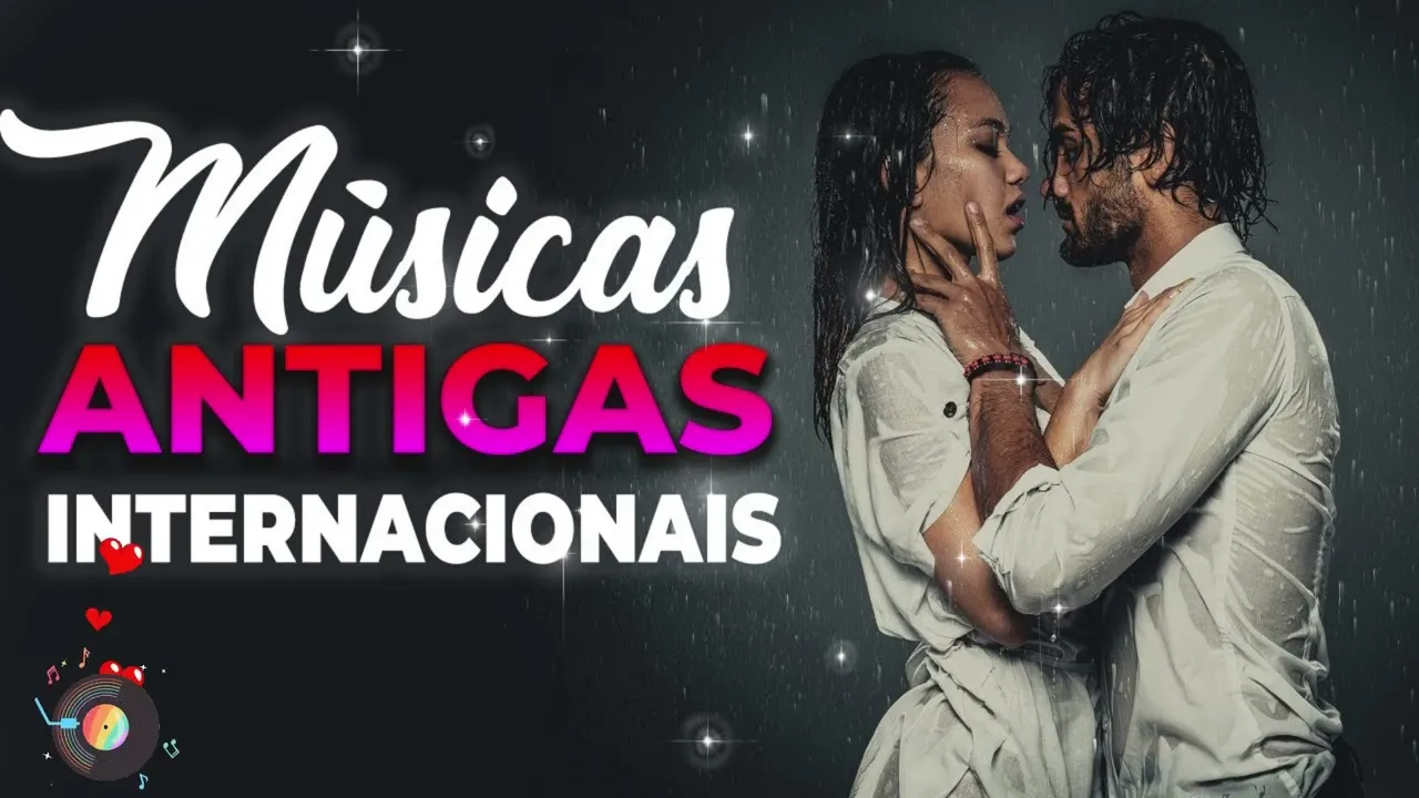 Musicas Românticas  Músicas antigas românticas - Love Songs – musicas romanticas antigas –Love music