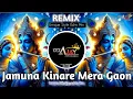 Download Lagu JAMUNA KINARE MERA GAON | REMIX EDM DANCE MIX | UNIQUE STYLE DJ AJAY AURANGABAD NEW 2025