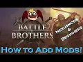 How to Add Mods To Battle Brothers