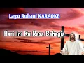 Download Lagu Hari ini ku rasa bahagia Karaoke Rohani