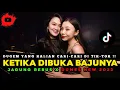 Download Lagu DJ KETIKA DIBUKA BAJUNYA KELIATAN BULUNYA || DJ JAGUNG REBUS X DUMES NEW || DJ EKA ADAM