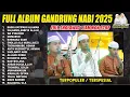 Lagu TERBARU!!! SHOLAWAT FULL ALBUM GANDRUNG NABI 2025 | 1 JAM NON STOP