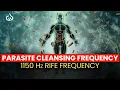 Parasite Frequency Cleanse 1150 Hz Rife Frequency for Parasite Cleansing