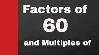 All factors of 60 and Multiples of 60
