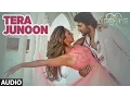 Download Lagu Tera Junoon  Full Audio Song | Machine | Jubin Nautiyal |Mustafa \u0026  Kiara Advani |T-Series