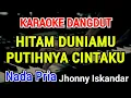Download Lagu HITAM DUNIAMU PUTIHNYA CINTAKU - Karaoke Nada Pria [ Jhonny Iskandar ]