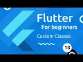 Flutter Tutorial for Beginners - Custom Classes