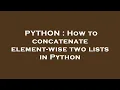 PYTHON How to concatenate element-wise two lists in Python