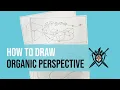 How To Draw Organic Perspective
