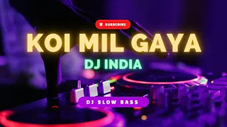 DJ INDIA SLOW BASS ● Koi Mil Gaya _ Hrithik Roshan l, Priti Zinta