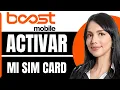 Como ACTIVAR mi SIM CARD Boost Mobile Paso a Paso 2026