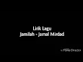 Download Lagu LIRIK LAGU JAMILAH - JAMAL MIRDAD (LAGU LAWAS)