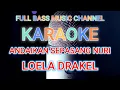 KARAOKE ANDAIKAN SEPASANG BURUNG NURI - LOELA DRAKEL | FULL BASS MUSIC CHANNEL