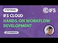 Hands-on Workflow Development in IFS Cloud TECH 11