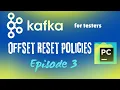 Kafka for Testers Understanding auto offset reset Earliest vs Latest vs None