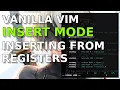 vim Inserting from registers