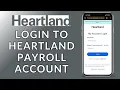 Heartland Payroll Account Sign In How to Log In to Heartland Payroll Account Online