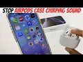 Easy Fix For AirPods Chirping Sounds
