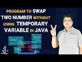 Program to swap two numbers without using temporary variable Java Programming