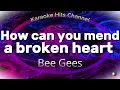 Bee Gees - How can you mend a broken heart (KARAOKE VERSION)