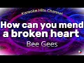 Lagu Bee Gees - How can you mend a broken heart (KARAOKE VERSION)
