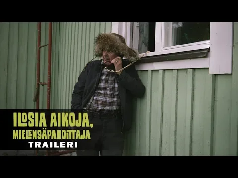 ILOSIA AIKOJA, MIELENSÄPAHOITTAJA elokuvateattereissa 24.8.2018 (traileri)