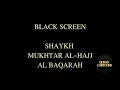 Download Lagu Shaykh Mukhtar Al-Hajj مختار الحاج - Surah Al Baqarah البقرة‎ #blackscreen