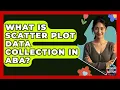 What Is Scatter Plot Data Collection In ABA - Answers About Autism