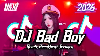 dj bad boy breakbeat full bass version 2026