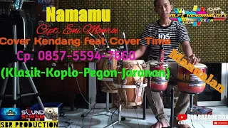 Download NAMAMU (ENI MONROE) - COVER KENDANG FEAT Cover Time ll By ALFI KNDG MP3