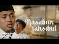 Download Lagu NASABUN TAHSIBUL - COVER AKUSTIK SANTRI NJOSO | SHOLAWAT NABI VIRAL 2025