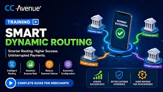 CCAvenue Smart Dynamic Routing Maximize Payment Success Reduce Transaction Failures